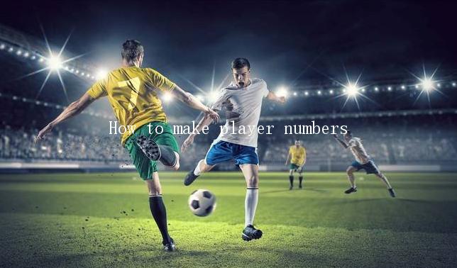 How to make player numbers